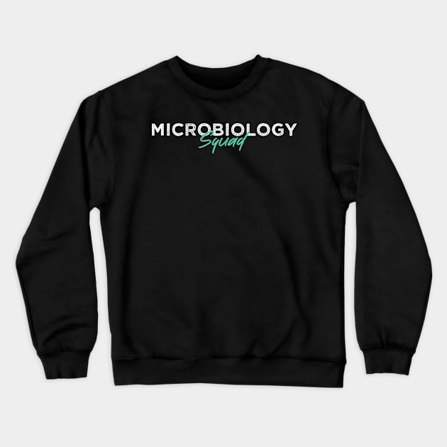 Microbiology Squad Crewneck Sweatshirt by TheBestHumorApparel